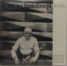 Load image into Gallery viewer, Leo Rowsome : Rí Na bPíobairí - The King Of The Pipers (LP, Album)