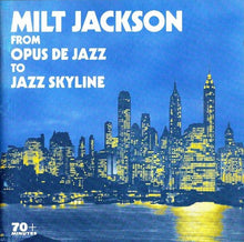 Load image into Gallery viewer, Milt Jackson : From Opus De Jazz To Jazz Skyline (CD, Comp)