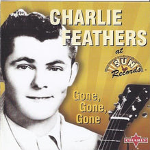 Load image into Gallery viewer, Charlie Feathers : Gone, Gone, Gone (CD, Comp, RM)