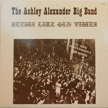 Charger l'image dans la galerie, Ashley Alexander Big Band* : Seems Like Old Times (LP, Album)
