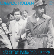 Load image into Gallery viewer, Lorenzo Holden : Cry Of The Wounded Jukebox (CD, Comp)