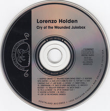 Load image into Gallery viewer, Lorenzo Holden : Cry Of The Wounded Jukebox (CD, Comp)