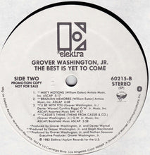 Laden Sie das Bild in den Galerie-Viewer, Grover Washington, Jr. : The Best Is Yet To Come (LP, Album, Promo)
