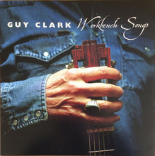 Load image into Gallery viewer, Guy Clark : Workbench Songs (LP, Album)