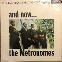 Load image into Gallery viewer, The Metronomes (5) : And Now... The Metronomes (LP, Album)