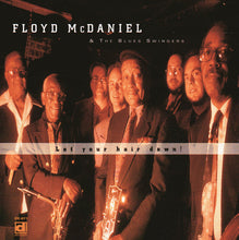 Laden Sie das Bild in den Galerie-Viewer, Floyd McDaniel And The Blues Swingers : Let Your Hair Down! (CD, Album)