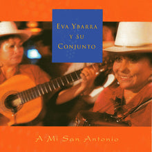 Load image into Gallery viewer, Eva Ybarra Y Su Conjunto : A Mi San Antonio (CD, Album)