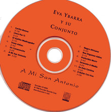 Load image into Gallery viewer, Eva Ybarra Y Su Conjunto : A Mi San Antonio (CD, Album)