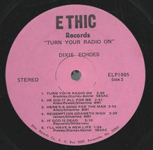 Charger l'image dans la galerie, Dixie Echoes* : Turn Your Radio On (LP, Album)