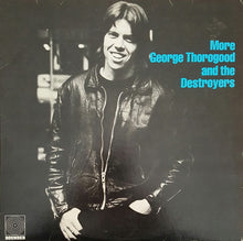 Charger l'image dans la galerie, George Thorogood & The Destroyers : More George Thorogood And The Destroyers (LP, Album, Eur)