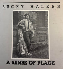 Load image into Gallery viewer, Bucky Halker : A Sense Of Place (LP)
