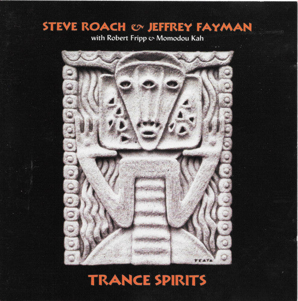 Steve Roach & Jeffrey Fayman With Robert Fripp & Momodou Kah : Trance Spirits (CD, Album)