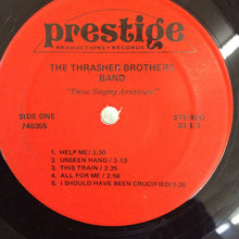 Load image into Gallery viewer, The Thrasher Brothers Band* : Those Singing Americans (LP, Album)
