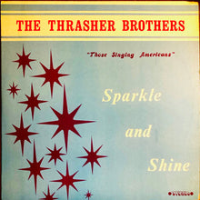 Load image into Gallery viewer, The Thrasher Brothers : Sparkle And Shine (LP, Album)
