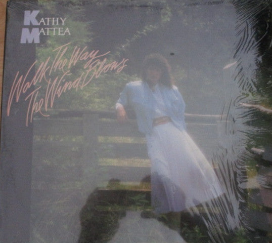 Kathy Mattea : Walk The Way The Wind Blows (LP, Album, Club, RE)