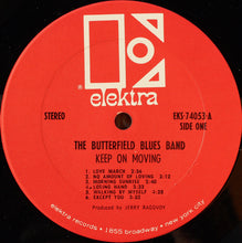 Laden Sie das Bild in den Galerie-Viewer, The Butterfield Blues Band* : Keep On Moving (LP, Album, CTH)
