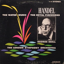 Charger l&#39;image dans la galerie, Handel* - George Szell Conducting The London Symphony Orchestra* : The Water Music / The Royal Fireworks (LP, Album)
