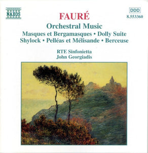 Fauré* - RTE Sinfonietta, John Georgiadis : Orchestral Music (CD)