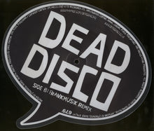 Laden Sie das Bild in den Galerie-Viewer, Dead Disco : You're Out (7", Shape, Single, Ltd, Num, Pic)
