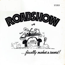 Laden Sie das Bild in den Galerie-Viewer, The Roadshow Entertainers : Roadshow...Finally Makes A Record (LP, Album)
