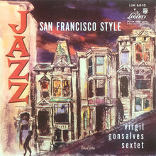 Laden Sie das Bild in den Galerie-Viewer, Virgil Gonsalves Sextet : Jazz San Francisco Style (LP, Album)
