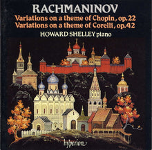 Load image into Gallery viewer, Howard Shelley, Rachmaninov* : Variations On A Theme Of Chopin, Op. 22 · Variations On A Theme Of Corelli, Op. 42 (CD, Emp)
