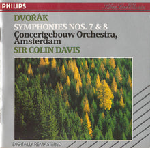 Load image into Gallery viewer, Dvořák* / Concertgebouw Orchestra, Amsterdam*, Sir Colin Davis : Symphonies Nos. 7 &amp; 8 (CD, Comp, RM)
