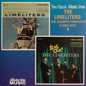 The Limeliters : Two Classic Albums From The Limeliters - The Slightly Fabulous Limeliters / Sing Out! (CD, Comp, RP)