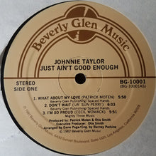 Laden Sie das Bild in den Galerie-Viewer, Johnnie Taylor : Just Ain&#39;t Good Enough (LP, Album)

