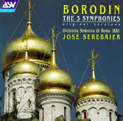 Borodin* - Orchestra Sinfonica Di Roma (RAI)*, José Serebrier* : The 3 Symphonies (CD, Album)