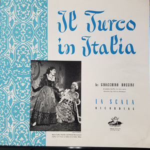 Rossini* - Maria Callas, Nicolai Gedda, Nicola Rossi-Lemeni, Jolanda Gardino, Franco Calabrese, Mariano Stabile, Coro* E Orchestra Del Teatro Alla Scala, Gianandrea Gavazzeni : Il Turco In Italia (3xLP, Album, Mono + Box)