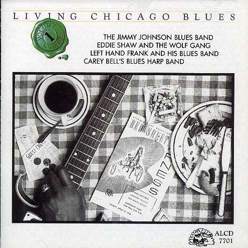 The Jimmy Johnson Blues Band / Eddie Shaw And The Wolf Gang / Left Hand Frank And His Blues Band / Carey Bell's Blues Harp Band : Living Chicago Blues - Volume 1 (CD, Comp)