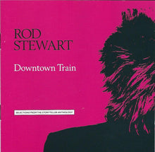 Load image into Gallery viewer, Rod Stewart : Downtown Train (Selections From The Storyteller Anthology) (CD, Comp, Club, ARC)
