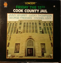Laden Sie das Bild in den Galerie-Viewer, Jimmy McGriff, Lucky Thompson, George Freeman, O'Donel Levy : Friday The 13th. Cook County Jail. (LP, Album, RP)
