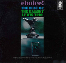 Laden Sie das Bild in den Galerie-Viewer, The Ramsey Lewis Trio : Choice!: The Best Of The Ramsey Lewis Trio (LP, Comp, Mono)
