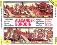 Charger l&#39;image dans la galerie, Alexander Borodin - Gothenburg Symphony Orchestra*, Neeme Järvi : 3 Symphonies / Prince Igor: Overture · Polovtsian Dances / Notturno / In The Steppes Of Central Asia / Petite Suite (2xCD, Album)
