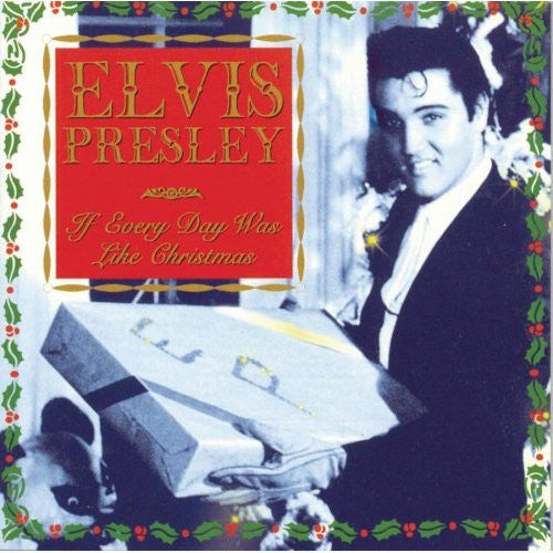 Elvis Presley : If Every Day Was Like Christmas (CD, Comp, Mono, RE, RM)