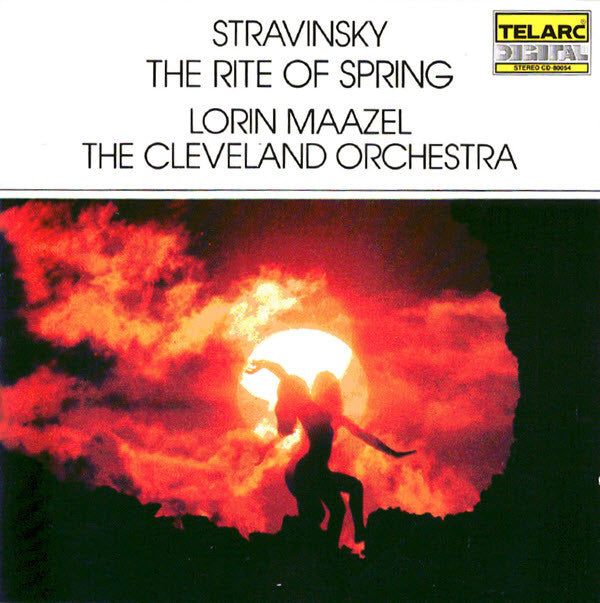 Igor Stravinsky, Lorin Maazel, The Cleveland Orchestra : The Rite Of Spring (CD, Album, RE, 3rd)