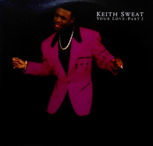 Keith Sweat : Your Love - Part 2 (12")