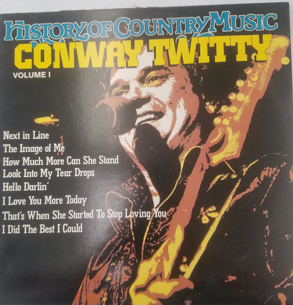 Conway Twitty : The History Of Country Music: Conway Twitty (LP, Comp)