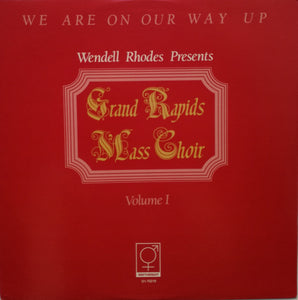 Wendell Rhodes Presents Grand Rapids Mass Choir : We Are On Our Way Up (LP, Album)