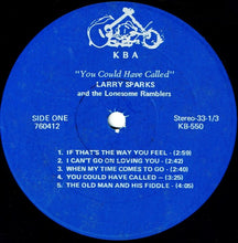 Load image into Gallery viewer, Larry Sparks And The Lonesome Ramblers : You Could Have Called (LP, Album)
