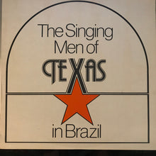 Charger l'image dans la galerie, The Singing Men Of Texas : The Singing Men Of Texas In Brazil (LP)
