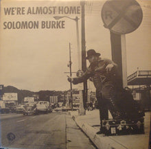 Laden Sie das Bild in den Galerie-Viewer, Solomon Burke : We're Almost Home (LP, Album)
