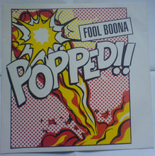 Load image into Gallery viewer, Fool Boona : Popped (12", Single)
