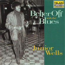 Charger l'image dans la galerie, Junior Wells : Better Off With The Blues (CD, Album)
