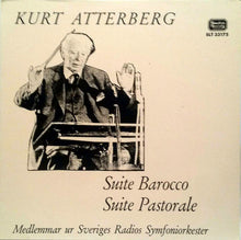 Charger l&#39;image dans la galerie, Kurt Atterberg, Medlemmar Ur Sveriges Radios Symfoniorkester* : Suite Barocco / Suite Pastorale (LP)
