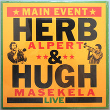 Laden Sie das Bild in den Galerie-Viewer, Herb Alpert &amp; Hugh Masekela : Main Event Live (LP, Album, Ter)
