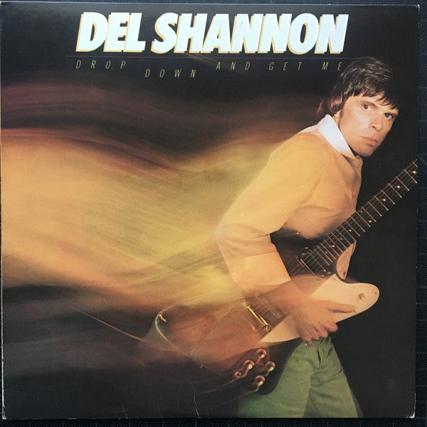 Del Shannon : Drop Down And Get Me (LP, Album, AR)
