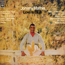 Charger l&#39;image dans la galerie, Johnny Mathis : Love Is Blue (LP, Album, Pit)
